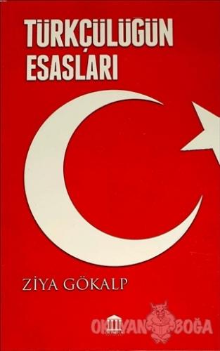 Türkçülüğün Esasları - Ziya Gökalp - Olympia Yayınları