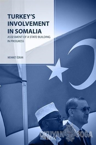 Turkey's Involvement in Somalia - Mehmet Özkan - Seta Yayınları