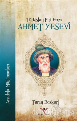 Türkistan Piri Hoca Ahmet Yesevi - Turan Bozkurt - Yılmaz Basım