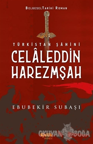 Türkistan Şahini Celaleddin Harezmşah