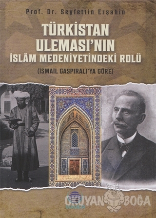 Türkistan Uleması'nın İslam Medeniyetindeki Rolü - Seyfettin Erşahin -