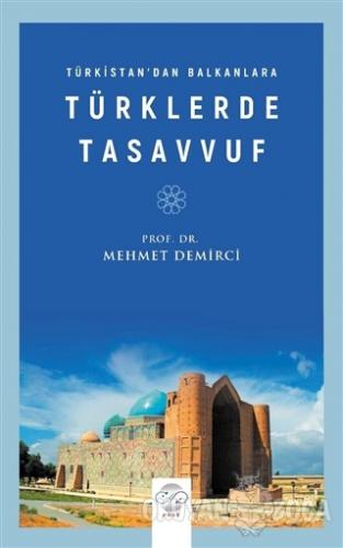 Türkistan'dan Balkanlara Türklerde Tasavvuf - Mehmet Demirci - Post Ya