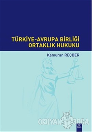 Türkiye-Avrupa Birliği Ortaklık Hukuku - Kamuran Reçber - Dora Basım Y