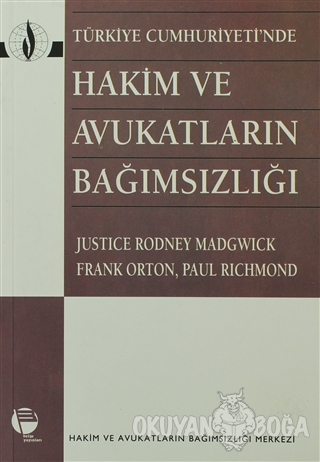 Türkiye Cumhuriyeti'nde Hakim ve Avukatların Bağımsızlığı - Rodney Mad