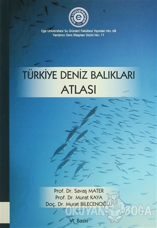 Türkiye Deniz Balıkları Atlası - Savaş Mater - Ege Üniversitesi Yayınl