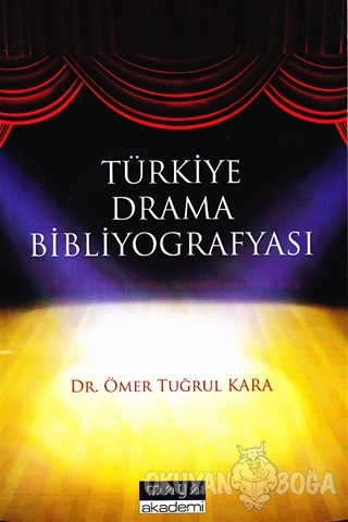 Türkiye Drama Bibliyografyası - Ömer Tuğrul Kara - Maya Akademi Yayınl