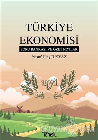 Türkiye Ekonomisi Soru Bankası ve Özet Notlar - Yusuf Ulaş İlkyaz - Te
