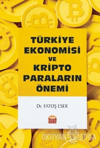 Türkiye Ekonomisi ve Kripto Paraların Önemi - Fatoş Eser - Nobel Bilim