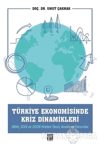 Türkiye Ekonomisinde Kriz Dinamikleri - Umut Çakmak - Gazi Kitabevi