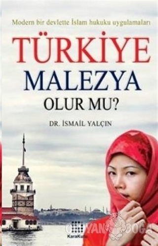 Türkiye Malezya Olur mu? İsmail Yalçın