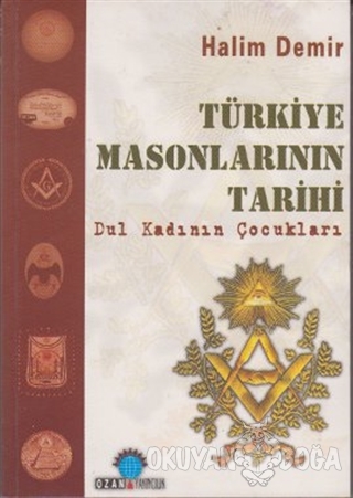 Türkiye Masonlarının Tarihi - Halim Demir - Ozan Yayıncılık