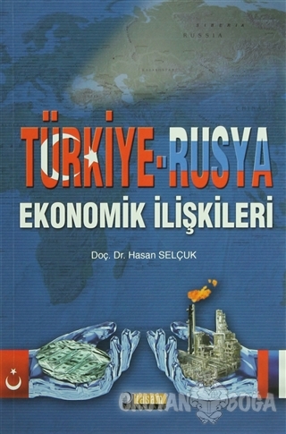Türkiye - Rusya Ekonomik İlişkileri - Hasan Selçuk - Tasam Yayınları