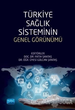 Türkiye Sağlık Sisteminin Genel Görünümü - Fatih Şantaş - Nobel Akadem