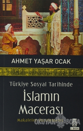 Türkiye Sosyal Tarihinde İslamın Macerası