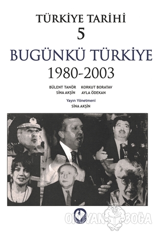 Türkiye Tarihi 5 Bugünkü Türkiye 1980 - 2003 - Sina Akşin - Cem Yayıne