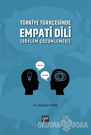 Türkiye Türkçesinde Empati Dili (Söylem Çözümlemesi) - Sezergül Yıkmış