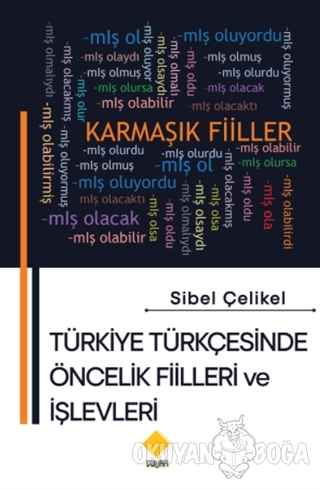 Türkiye Türkçesinde Öncelik Fiilleri ve İşlevleri - Sibel Çelikel - Du