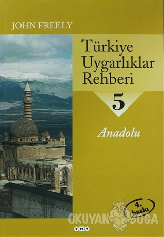 Türkiye Uygarlıklar Rehberi 5 Anadolu - John Freely - Yapı Kredi Yayın