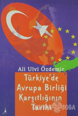 Türkiye'de Avrupa Birliği Karşıtlığının Tarihi