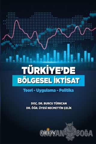 Türkiye'de Bölgesel İktisat - Burcu Türkcan - Orion Kitabevi - Akademi
