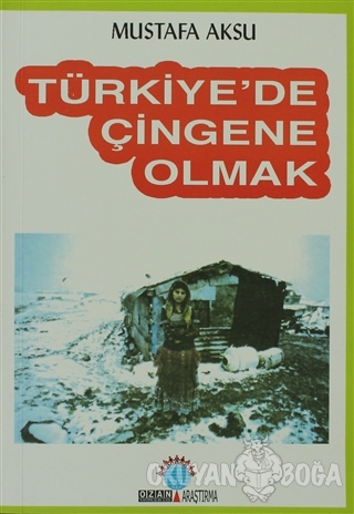 Türkiye'de Çingene Olmak - Mustafa Aksu - Ozan Yayıncılık