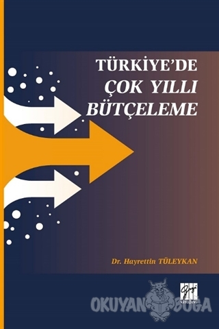 Türkiye'de Çok Yıllı Bütçeleme - Hayrettin Tüleykan - Gazi Kitabevi