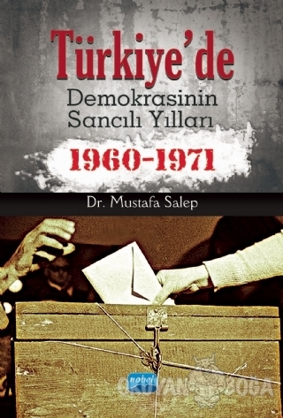 Türkiye'de Demokrasinin Sancılı Yılları 1960-1971 - Mustafa Salep - No