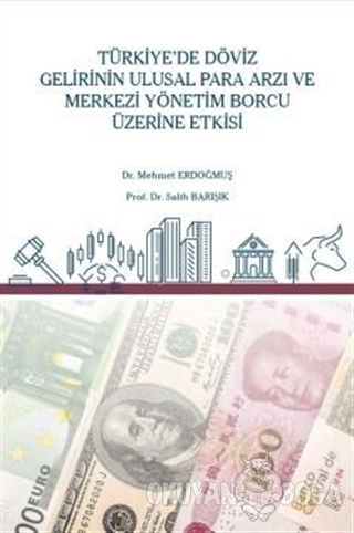 Türkiye'de Döviz Gelirinin Ulusal Para Arzı ve Merkezi Yönetim Borcu Ü