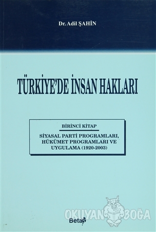 Türkiye'de İnsan Hakları 1. Kitap - Adil Şahin - Beta Yayınevi