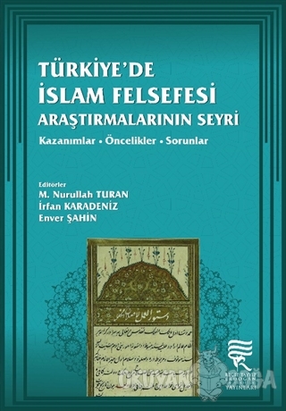 Türkiye'de İslam Felsefesi Araştırmalarının Seyri - Kolektif - Recep T