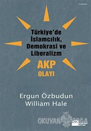 Türkiye'de İslamcılık, Demokrasi ve Liberalizm - Ergun Özbudun - Doğan