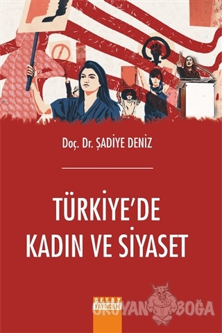 Türkiye'de Kadın ve Siyaset - Şadiye Deniz - Detay Yayıncılık - Akadem