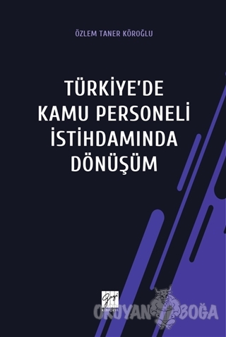 Türkiye'de Kamu Personeli İstihdamında Dönüşüm - Özlem Taner Köroğlu -