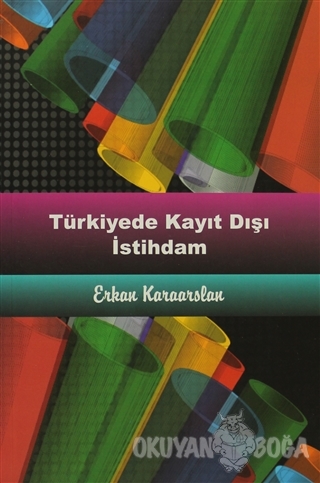 Türkiyede Kayıt Dışı İstihdam - Erkan Karaarslan - Mali Hizmet Yayınla
