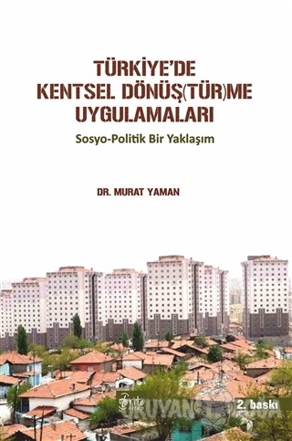 Türkiye'de Kentsel Dönüş(tür)me Uygulamaları - Murat Yaman - Otorite Y