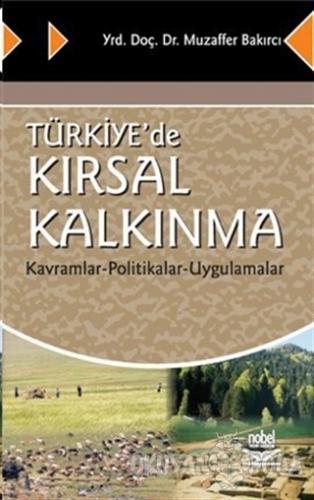 Türkiye'de Kırsal Kalkınma - Muzaffer Bakırcı - Nobel Akademik Yayıncı