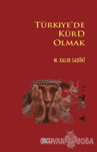 Türkiye'de Kürd Olmak - M. Xalid Sadini - 2B Yayınları