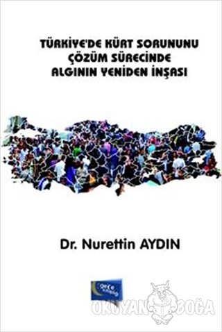 Türkiye'de Kürt Sorununu Çözüm Sürecinde Algının Yeniden İnşası - Nure