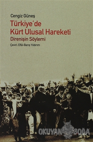 Türkiye'de Kürt Ulusal Hareketi - Cengiz Güneş - Dipnot Yayınları