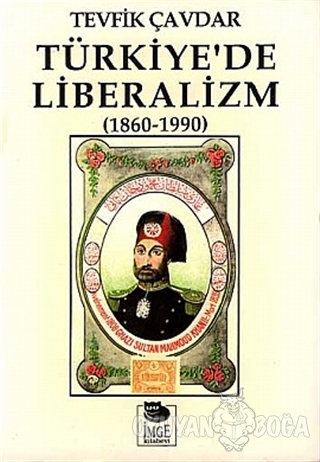 Türkiye'de Liberalizm (1860-1990) - Tevfik Çavdar - İmge Kitabevi Yayı