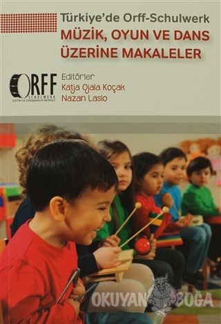 Türkiye'de Orff - Schulwerk - Müzik, Oyun ve Dans Üzerine Makaleler