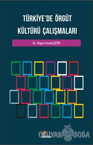 Türkiye'de Örgüt Kültürü Çalışmaları - Olgun Irmak Çetin - Kriter Yayı
