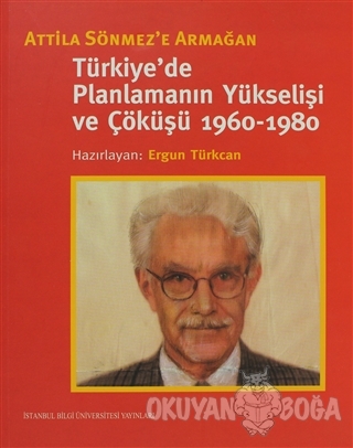 Türkiye'de Planlamanın Yükselişi ve Çöküşü 1960-1980 - Kolektif - İsta