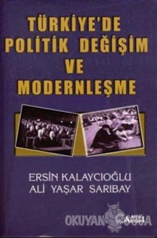Türkiye'de Politik Değişim ve Modernleşme - Ali Yaşar Sarıbay - Alfa A