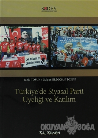 Türkiye'de Siyasal Parti Üyeliği ve Katılım - Tanju Tosun - Kalkedon Y