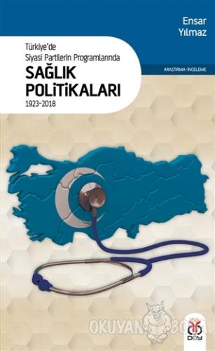 Türkiye'de Siyasi Partilerin Programlarında Sağlık Politikaları 1923 -