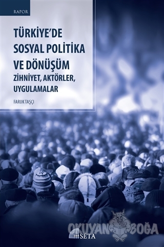 Türkiye'de Sosyal Politika ve Dönüşüm - Faruk Taşçı - Seta Yayınları