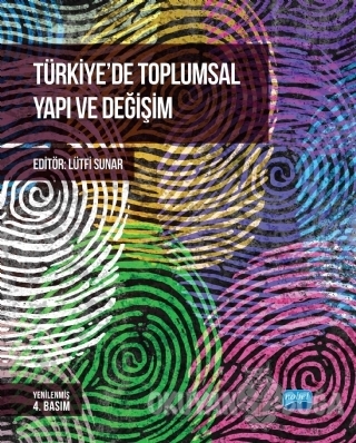 Türkiye'de Toplumsal Yapı ve Değişim - Lütfi Sunar - Nobel Akademik Ya