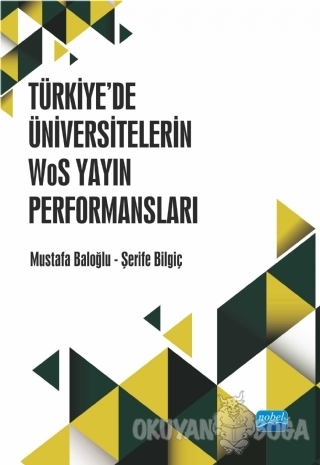 Türkiye'de Üniversitelerin WoS Yayın Performansları - Mustafa Baloğlu 