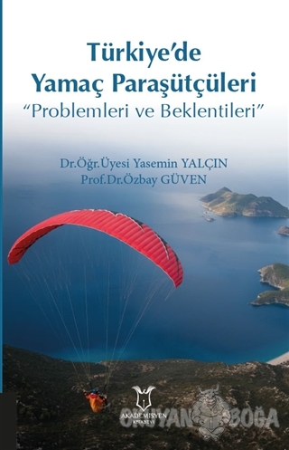 Türkiye'de Yamaç Paraşütçüleri - Yasemin Yalçın - Akademisyen Kitabevi